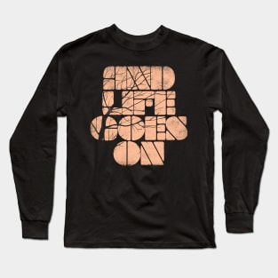 and life goes on Long Sleeve T-Shirt